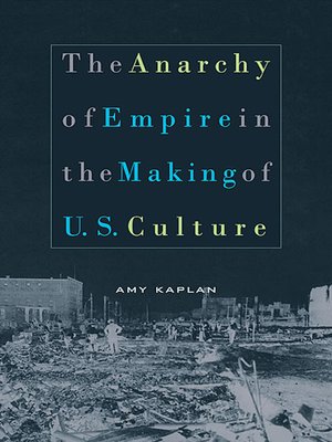 cover image of The Anarchy of Empire in the Making of U.S. Culture